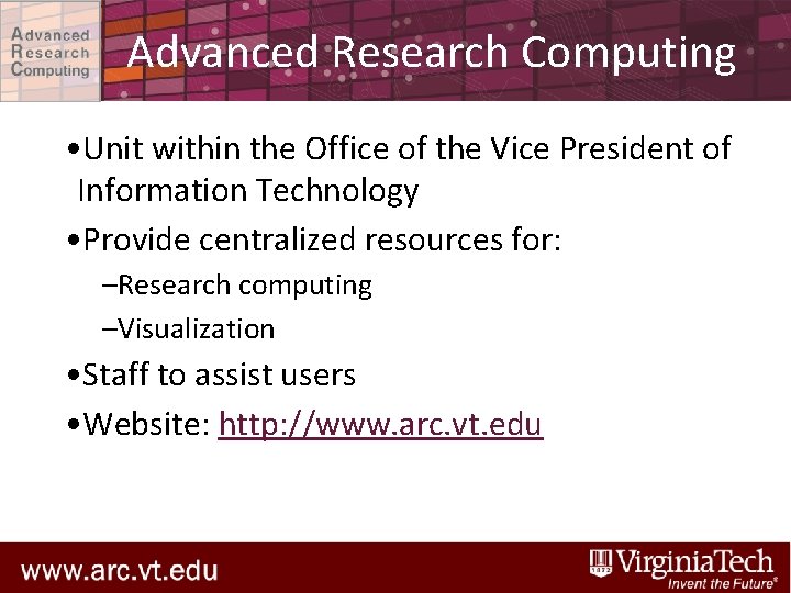 Advanced Research Computing • Unit within the Office of the Vice President of Information