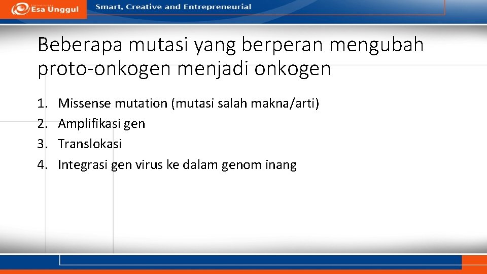 Beberapa mutasi yang berperan mengubah proto-onkogen menjadi onkogen 1. 2. 3. 4. Missense mutation