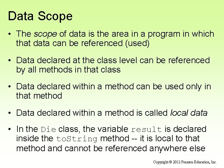 Data Scope • The scope of data is the area in a program in