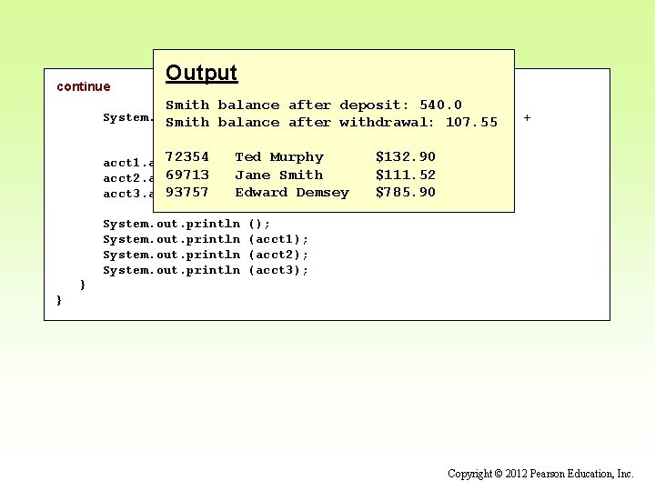 continue Output Smith balance after deposit: 540. 0 System. out. println ("Smith balance after