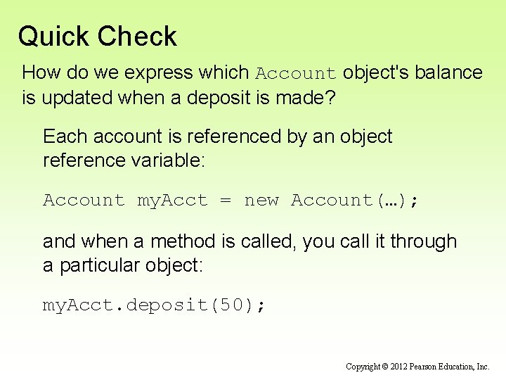 Quick Check How do we express which Account object's balance is updated when a