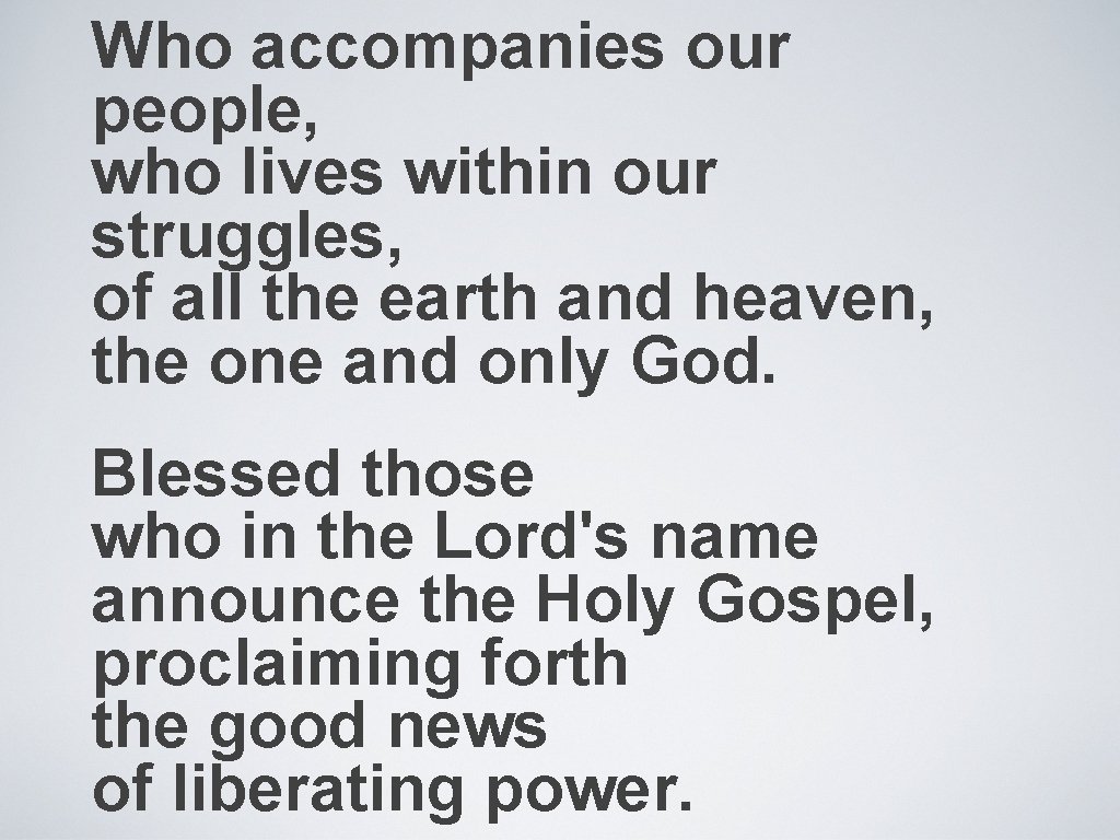 Who accompanies our people, who lives within our struggles, of all the earth and