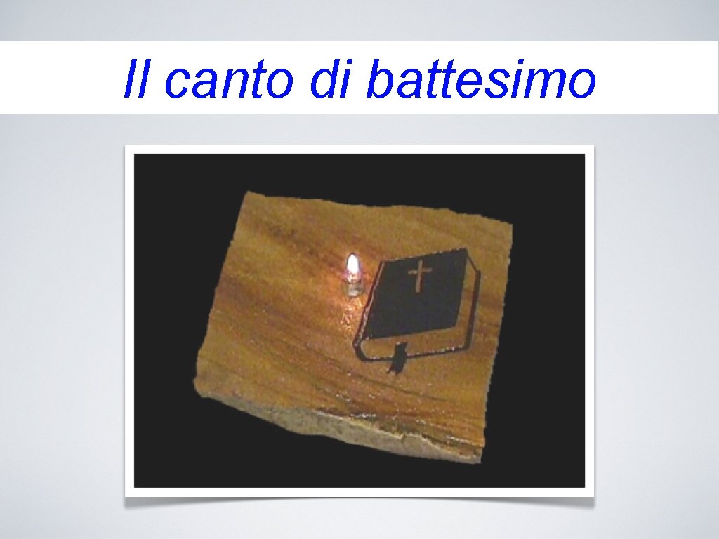 Il canto di battesimo 
