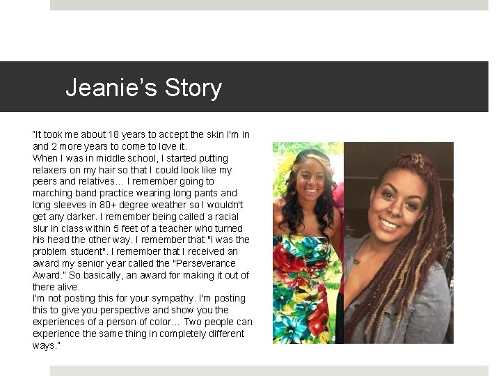 Jeanie’s Story “It took me about 18 years to accept the skin I'm in