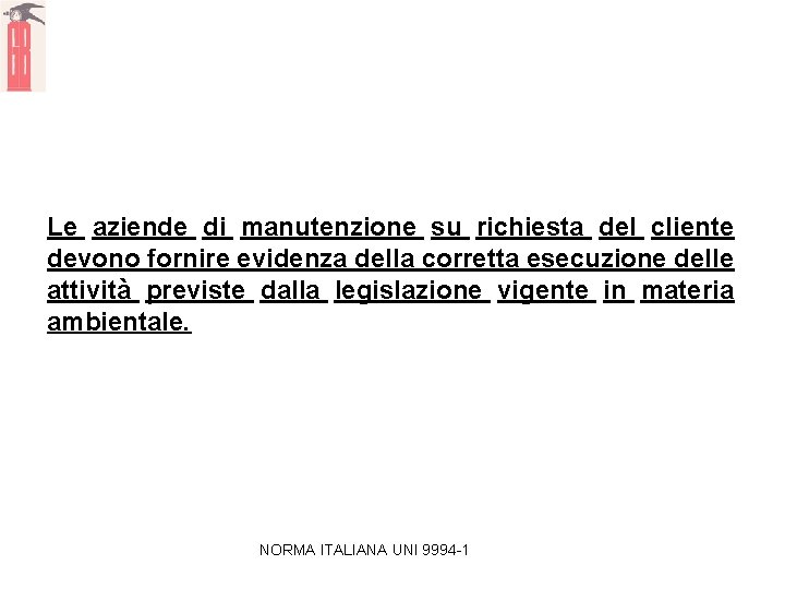 Le aziende di manutenzione su richiesta del cliente devono fornire evidenza della corretta esecuzione