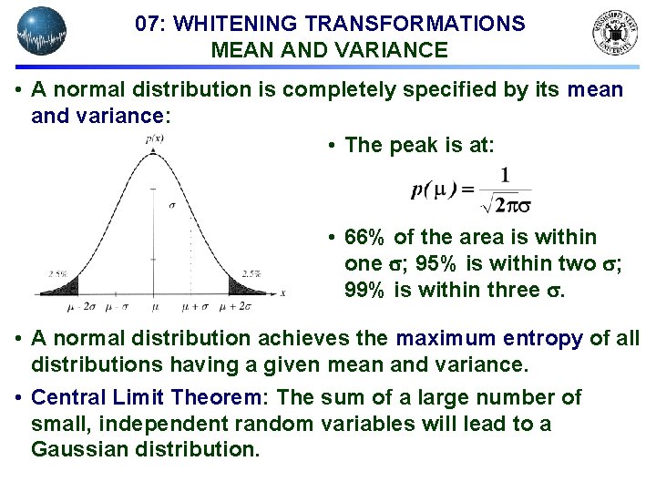 07: WHITENING TRANSFORMATIONS MEAN AND VARIANCE • A normal distribution is completely specified by 07: WHITENING TRANSFORMATIONS MEAN AND VARIANCE • A normal distribution is completely specified by