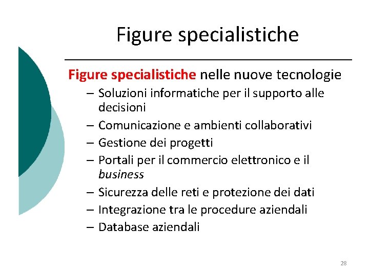 Figure specialistiche nelle nuove tecnologie – Soluzioni informatiche per il supporto alle decisioni –