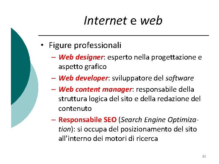 Internet e web • Figure professionali – Web designer: esperto nella progettazione e aspetto