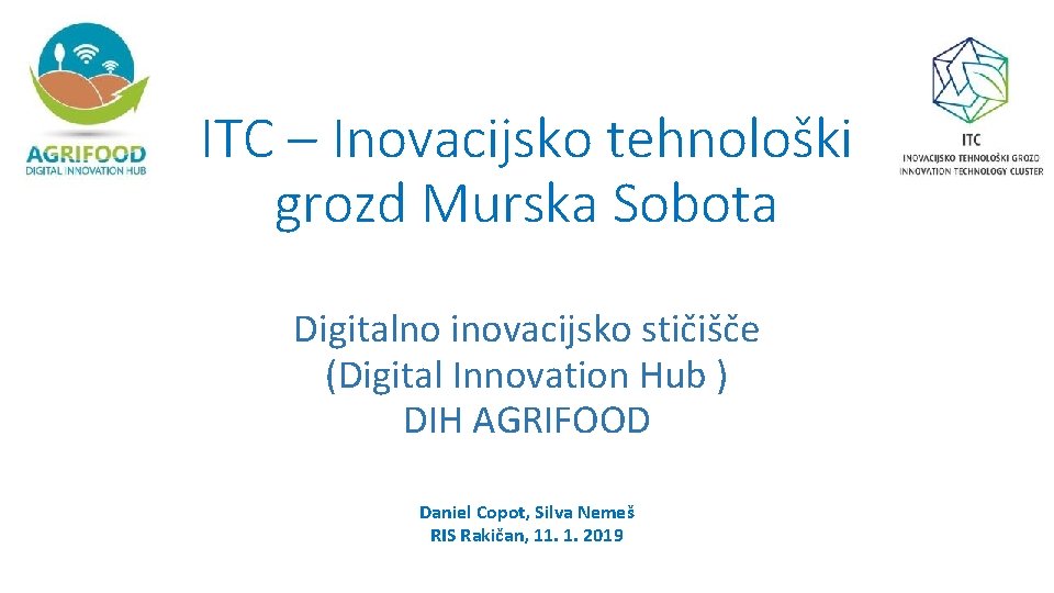 ITC – Inovacijsko tehnološki grozd Murska Sobota Digitalno inovacijsko stičišče (Digital Innovation Hub )