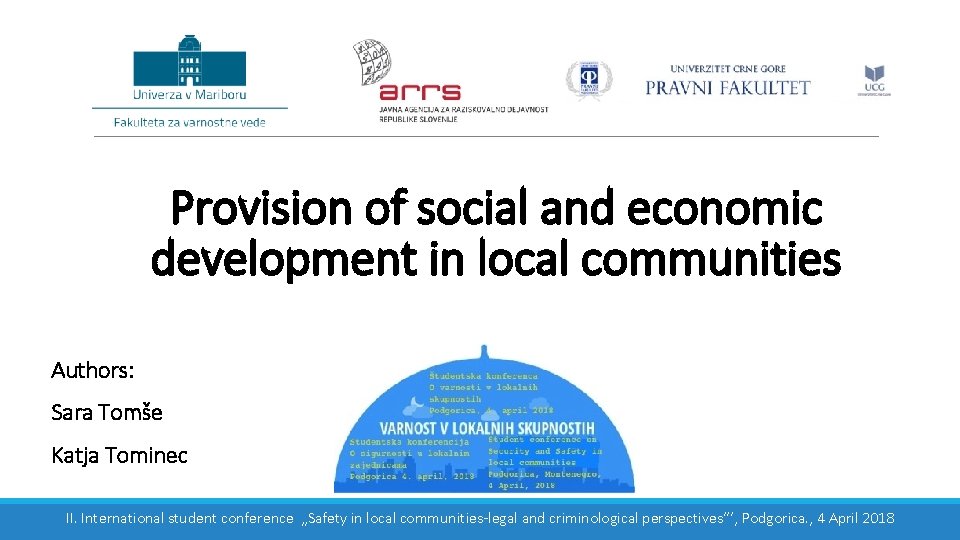 Provision of social and economic development in local communities Authors: Sara Tomše Katja Tominec