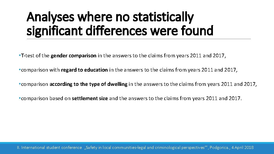 Analyses where no statistically significant differences were found • T-test of the gender comparison