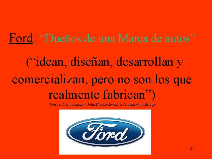 Ford: “Dueños de una Marca de autos” (“idean, diseñan, desarrollan y comercializan, pero no