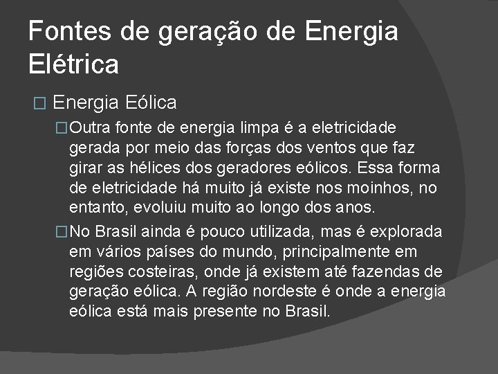 Fontes de geração de Energia Elétrica � Energia Eólica �Outra fonte de energia limpa