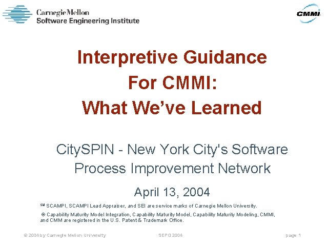 Interpretive Guidance For CMMI: What We’ve Learned City. SPIN - New York City's Software