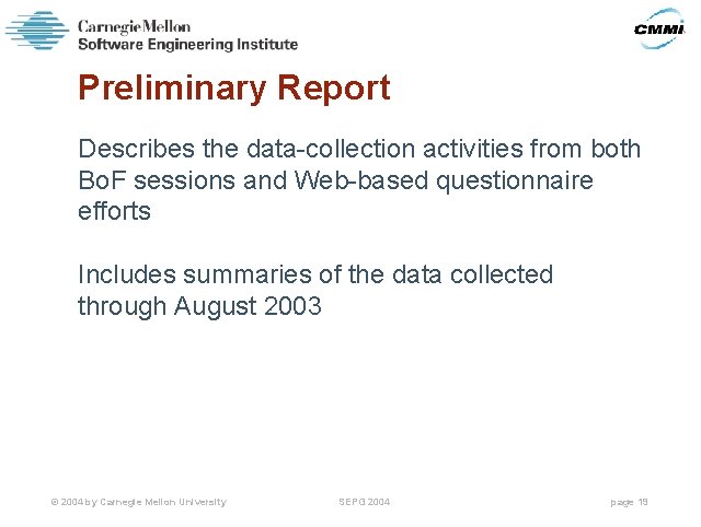 Preliminary Report Describes the data-collection activities from both Bo. F sessions and Web-based questionnaire