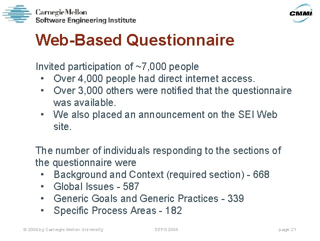 Web-Based Questionnaire Invited participation of ~7, 000 people • Over 4, 000 people had