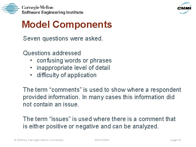 Model Components Seven questions were asked. Questions addressed • confusing words or phrases •