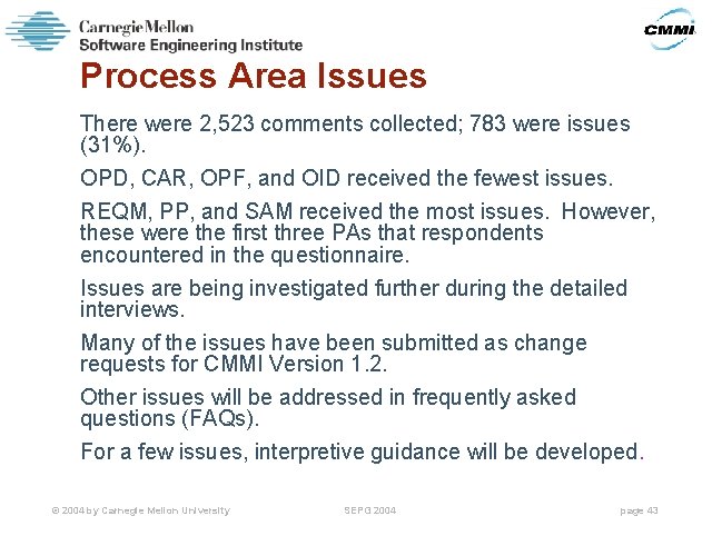 Process Area Issues There were 2, 523 comments collected; 783 were issues (31%). OPD,
