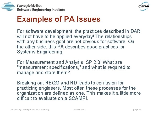 Examples of PA Issues For software development, the practices described in DAR will not