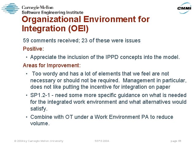 Organizational Environment for Integration (OEI) 59 comments received; 23 of these were issues Positive: