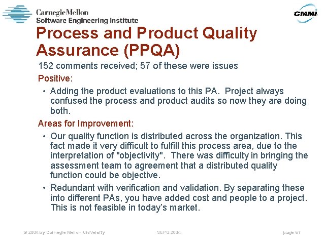 Process and Product Quality Assurance (PPQA) 152 comments received; 57 of these were issues