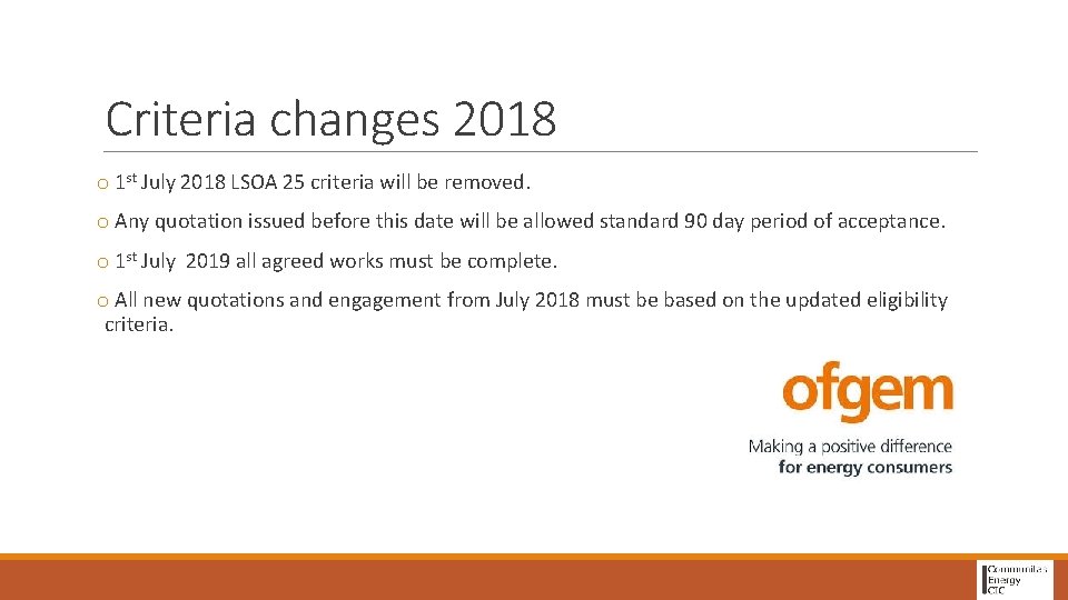 Criteria changes 2018 o 1 st July 2018 LSOA 25 criteria will be removed.