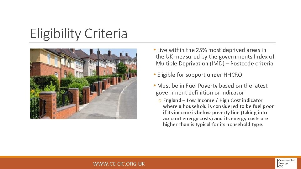 Eligibility Criteria • Live within the 25% most deprived areas in the UK measured