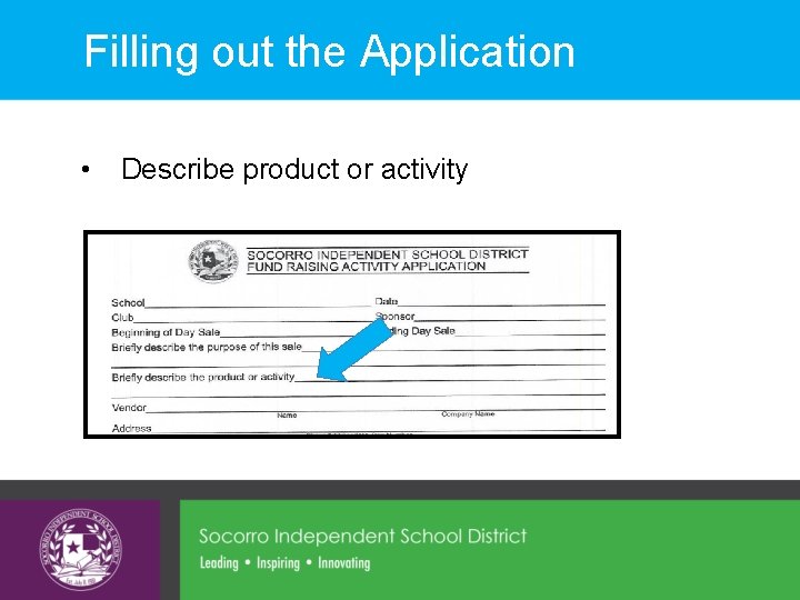 Filling out the Application • Describe product or activity 