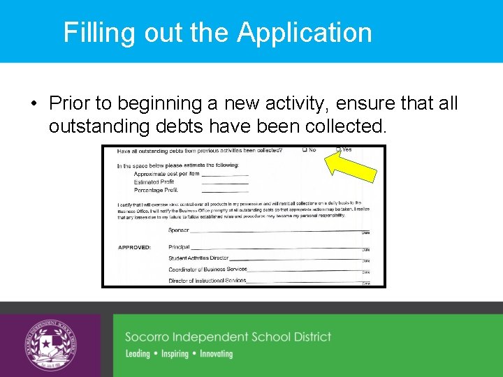Filling out the Application • Prior to beginning a new activity, ensure that all