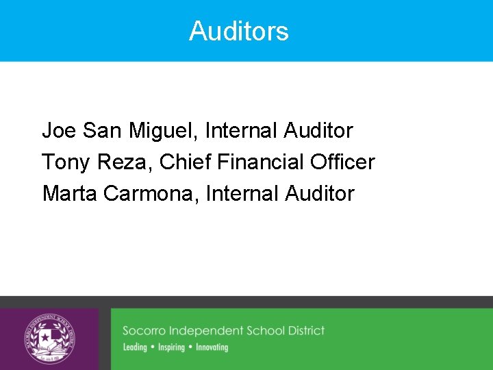 Auditors Joe San Miguel, Internal Auditor Tony Reza, Chief Financial Officer Marta Carmona, Internal