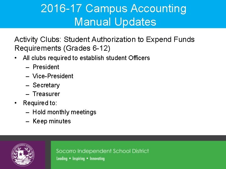 2016 -17 Campus Accounting Manual Updates Activity Clubs: Student Authorization to Expend Funds Requirements