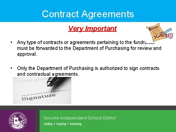 Contract Agreements Very Important • Any type of contracts or agreements pertaining to the