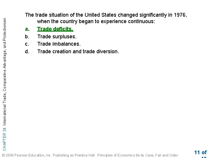 CHAPTER 34 International Trade, Comparative Advantage, and Protectionism The trade situation of the United