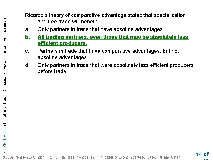 CHAPTER 34 International Trade, Comparative Advantage, and Protectionism Ricardo’s theory of comparative advantage states