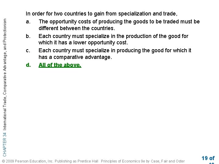CHAPTER 34 International Trade, Comparative Advantage, and Protectionism In order for two countries to