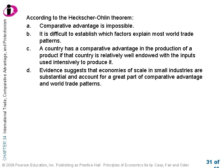 CHAPTER 34 International Trade, Comparative Advantage, and Protectionism According to the Heckscher-Ohlin theorem: a.