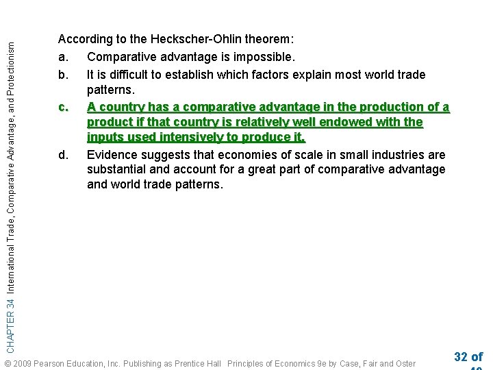 CHAPTER 34 International Trade, Comparative Advantage, and Protectionism According to the Heckscher-Ohlin theorem: a.