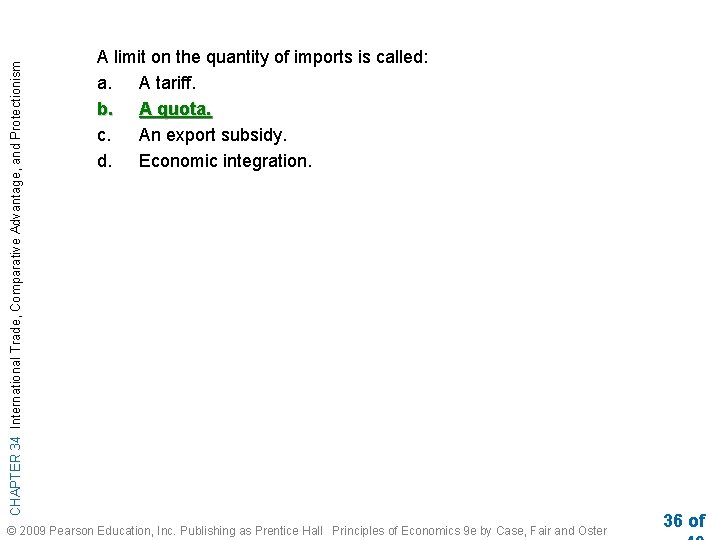 CHAPTER 34 International Trade, Comparative Advantage, and Protectionism A limit on the quantity of