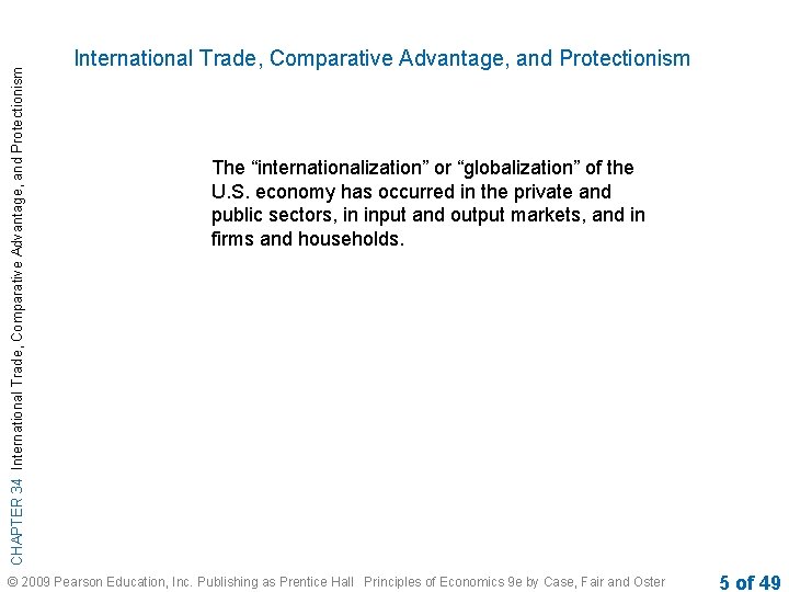 CHAPTER 34 International Trade, Comparative Advantage, and Protectionism The “internationalization” or “globalization” of the