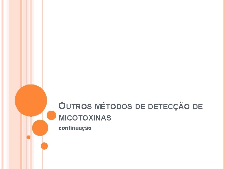 OUTROS MÉTODOS DE DETECÇÃO DE MICOTOXINAS continuação 