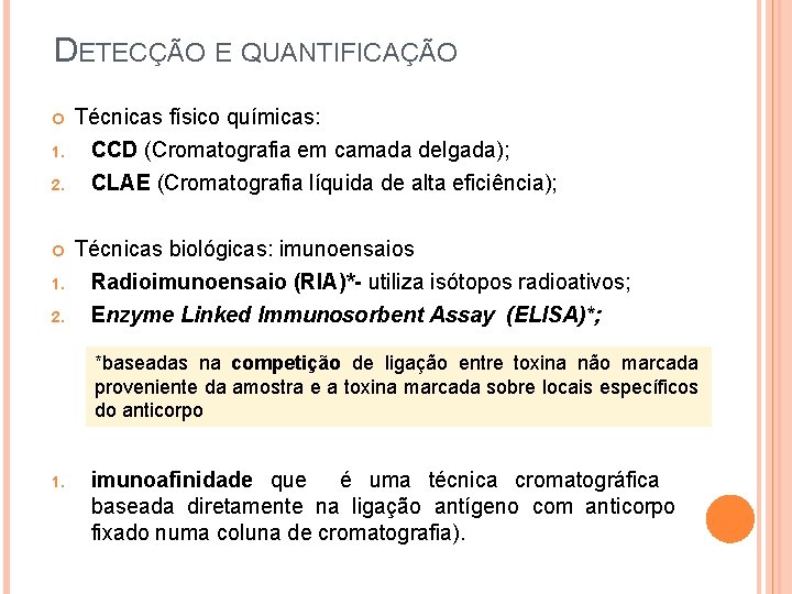  DETECÇÃO E QUANTIFICAÇÃO 1. 2. Técnicas físico químicas: CCD (Cromatografia em camada delgada);