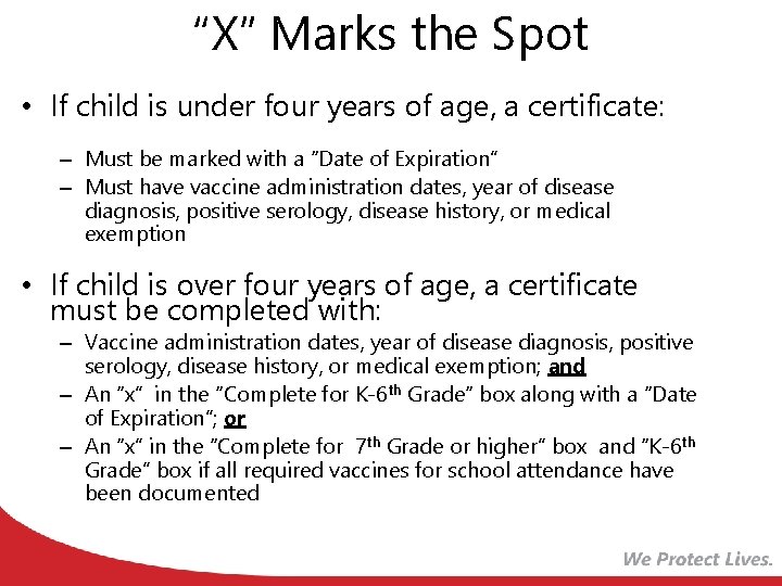 “X” Marks the Spot • If child is under four years of age, a