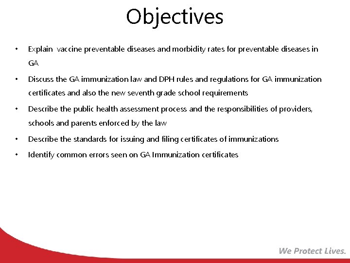 Objectives • Explain vaccine preventable diseases and morbidity rates for preventable diseases in GA