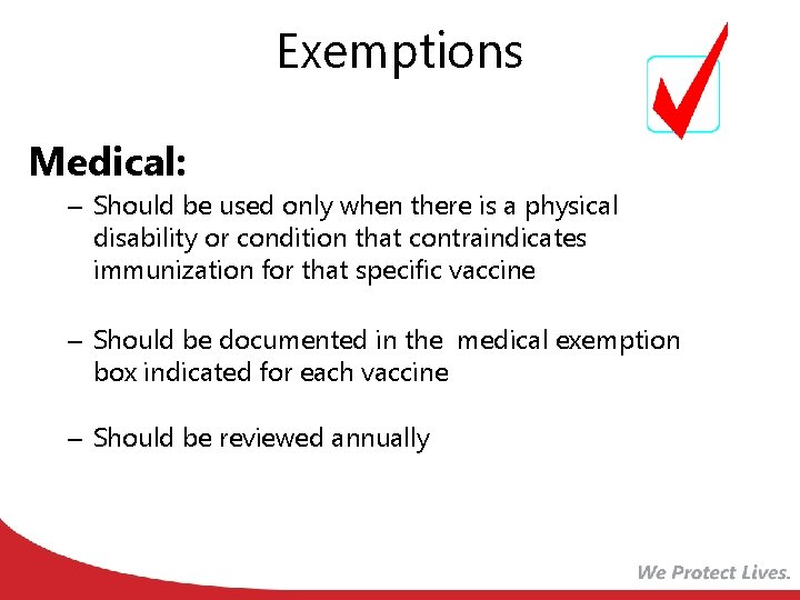 Exemptions Medical: – Should be used only when there is a physical disability or