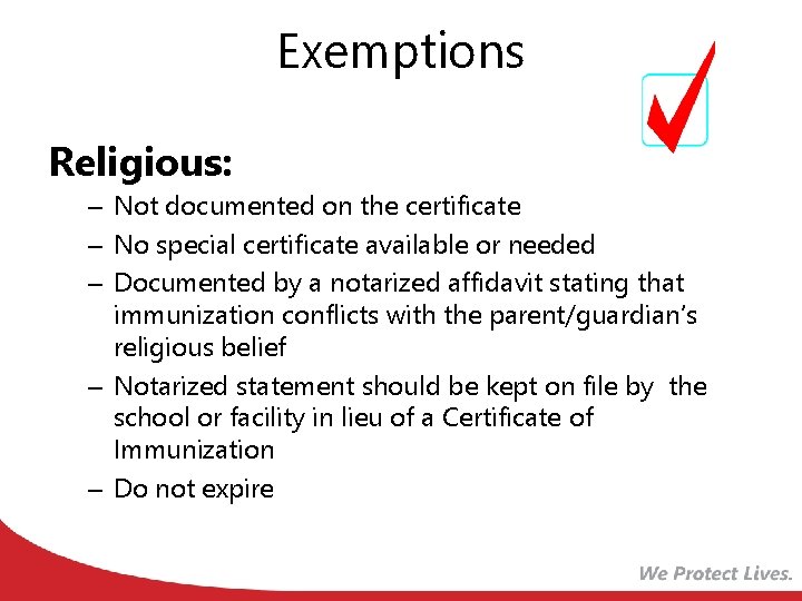 Exemptions Religious: – Not documented on the certificate – No special certificate available or