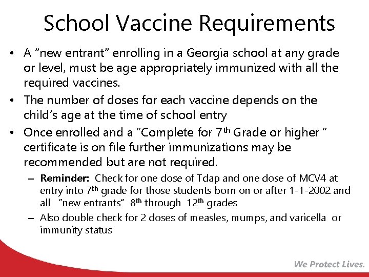 School Vaccine Requirements • A “new entrant” enrolling in a Georgia school at any