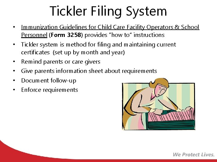 Tickler Filing System • Immunization Guidelines for Child Care Facility Operators & School Personnel