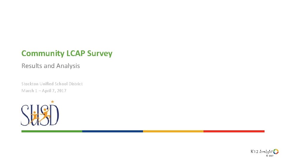 Community LCAP Survey Results and Analysis Stockton Unified School District March 1 – April