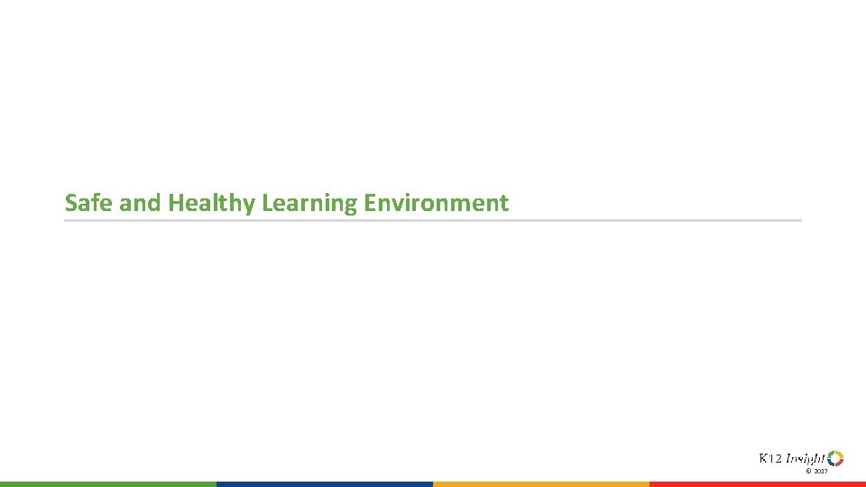 Safe and Healthy Learning Environment © 2017 