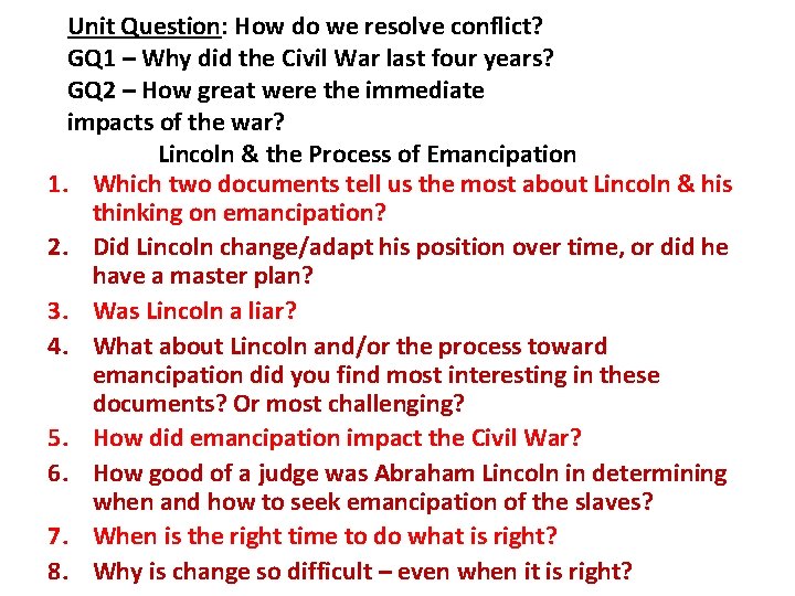 Unit Question: How do we resolve conflict? GQ 1 – Why did the Civil